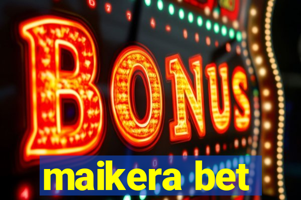 maikera bet